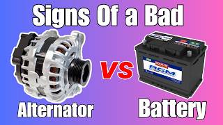 Bad Alternator vs Bad Battery Symptoms? How to tell if battery or alternator is bad