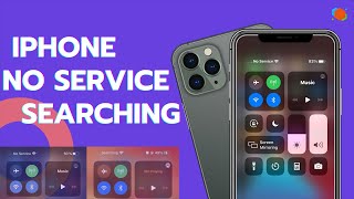 iPhone Says No Service or Searching! Why and How to Fix iPhone No Service Issue [8 Ways]