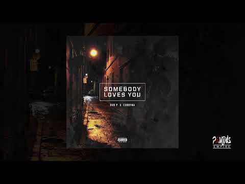 Dub P x Corryna - Somebody Loves You (Audio)