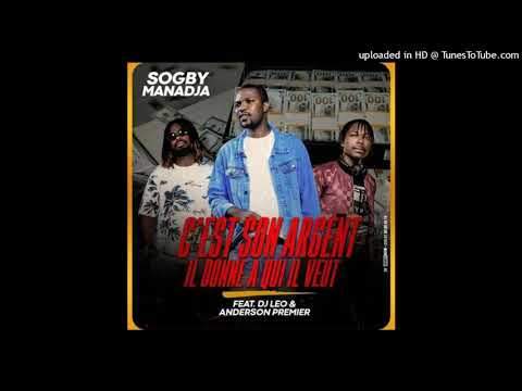 SOGBY MANADJA _FT_DJ LEO & ANDERSON 1ER - C'EST SON ARGENT IL DONNE À QUI IL VEUT
