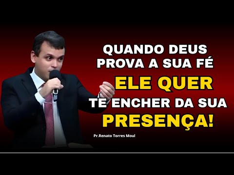 Pregação: DEUS ESTÁ TE PROVANDO PARA TE ENCHER! | Pr. Renato Torres Moul✔️