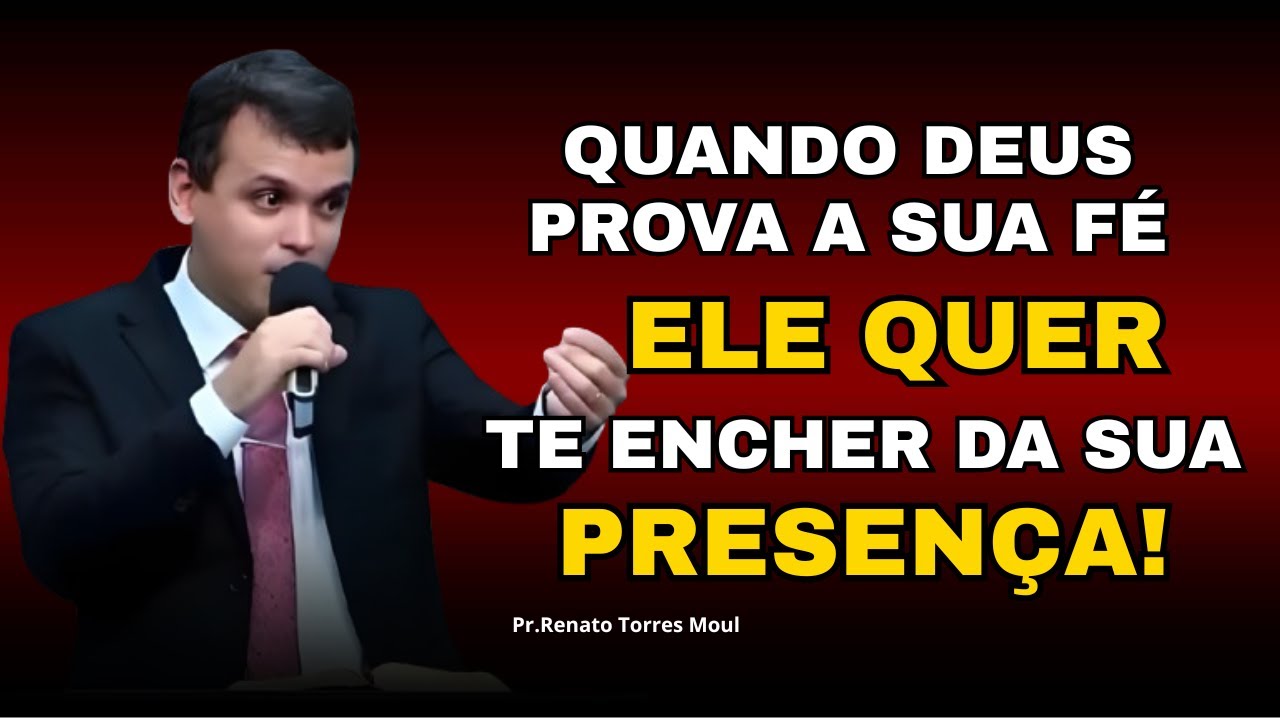 Pregação: DEUS ESTÁ TE PROVANDO PARA TE ENCHER! | Pr. Renato Torres Moul✔️