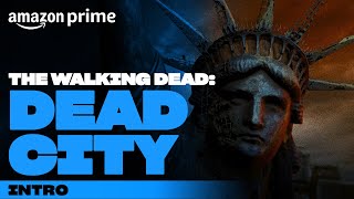 The Walking Dead: Dead City - Intro | Amazon Prime
