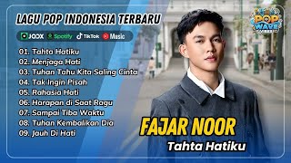 Download lagu Fajar Noor - TAHTA HATIKU - MENJAGA HATI - TUHAN TAHU KITA SALING CINTA || LAGU POP TERPOPULER 2025 mp3