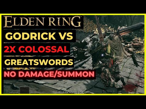 ELDEN RING - GODRICK vs DUAL COLOSSAL Greatswords NO HIT & No Summons