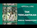 Mikha Tambayong - Tak Tergantikan (Video Lirik Acoustic Version)