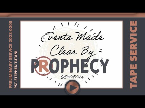 2023-0205 Events Made Clear by Prophecy 65-0801E
