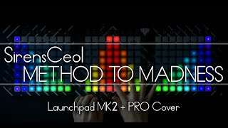 SirensCeol - Method To Madness // Triple Launchpad Cover
