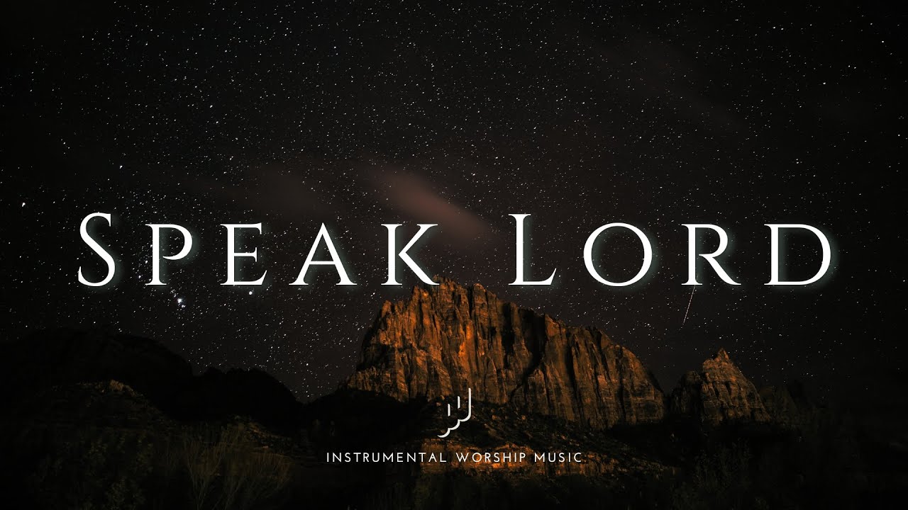 Speak Lord | Instrumental Worship Music | While You Pray