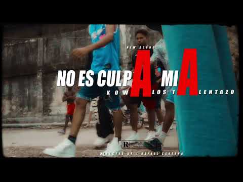 Los Talentazos feat Kaly & Kowa - No Es Culpa Mia ( Video Official)
