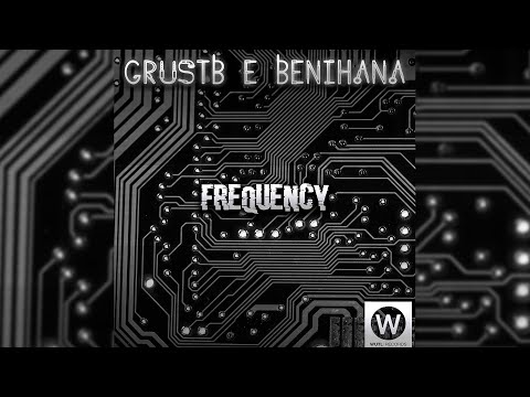GrustB & BENIHANA - Frequency - 180 bpm (Original Mix)