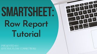 Smartsheet Reports Tutorial - Create a Row Report in Less Than 20 Min!