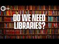 Do We Still Need Libraries