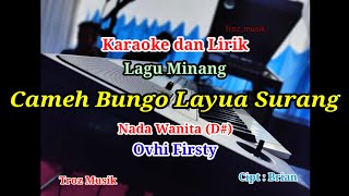 Download lagu Karaoke Cameh Bungo Layua Surang Nada Wanita (D#) Ovhi Firsty mp3