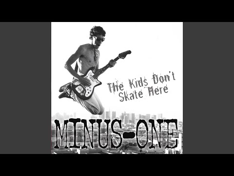 The Kids Dont Skate Here - Minus One