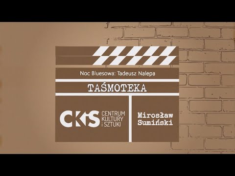 Taśmoteka: Noc Bluesowa: Tadeusz Nalepa
