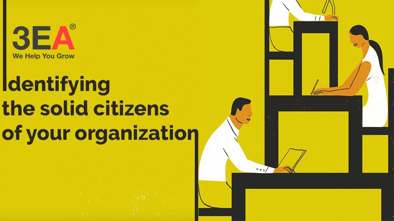 3EA - Identifying the solid citizens of your organisation