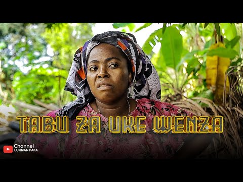 TABU ZA UKE WENZA Ep | 1 | Swahili film | love story 💕 #lukmanfafa #naomba
