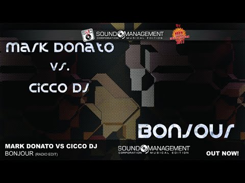 MARK DONATO VS CICCO DJ - Bonjour (HIT MANIA SPECIAL EDITION 2017)