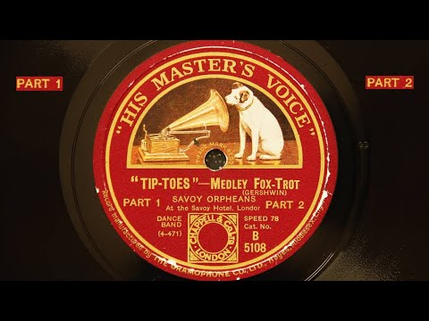 Savoy Orpheans - Tip-Toes Medley PARTS 1 & 2 (1926)