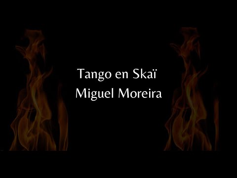 Tango en Skaï (Miguel Moreira)