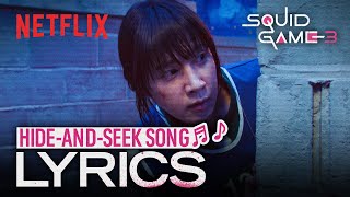 Hide-and-Seek song(Official Lyric Video) | Squid Game Season 3 | Netflix [ENG SUB]