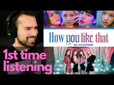 FIRST TIME Listening To BLACKPINK Reaction - Vocal Coach Reacts to Blackpink HOW YOU LIKE THAT