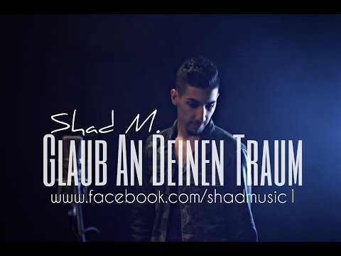 Shad M. - Glaub An Deinen Traum [Official Video]