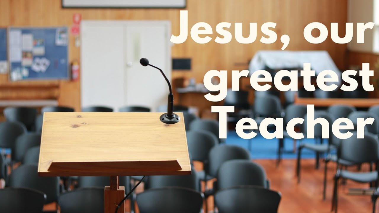 Jesus the Teacher - Matthew 23:1-12