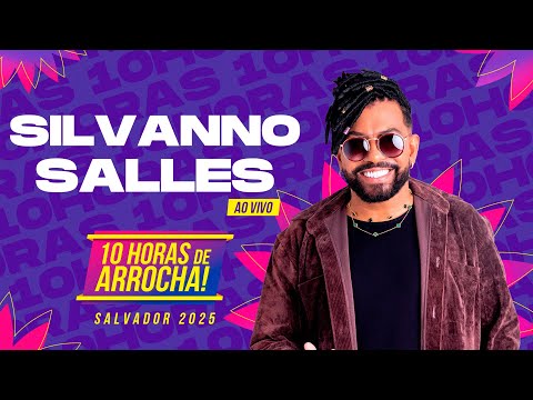 Silvanno Salles nas 10 horas de Arrocha Salvador 2025