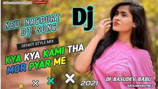 Download lagu NEW NAGPURI DJ SONG 2021//KYA KYA KAMI THA MOR PYAR ME\\DEHATI STYLE MIX//DJ BASUDEV BABU HATGAMARIA mp3