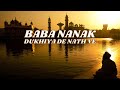 Baba Nanak Dukhiya De Nath Ve With Lyrics Bhai Aneel Kumar Meri Si Koi Nek Kamai