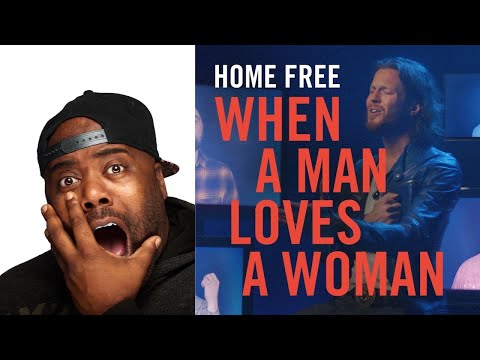 FIRST TIME HEARING | Home Free - When A Man Loves A Woman | REACTION