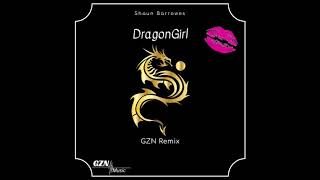 Shaun Barrowes - DragonGirl (GZN Remix)
