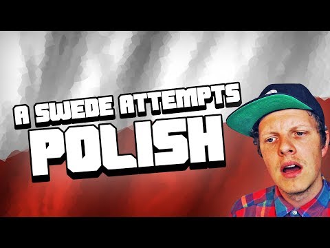 A SWEDE TRYNG TO SPEAK POLISH