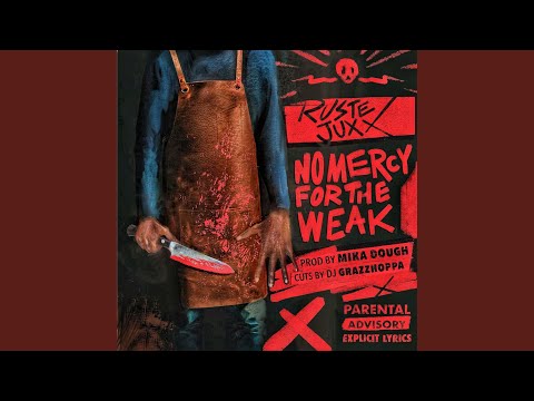 No Mercy for the Weak (feat. Ruste Juxx & Dj Grazzhoppa)