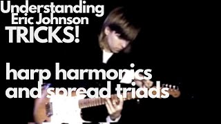 2 of Eric Johnson's main tricks - HARP HARMONICS and SPREAD TRIADS