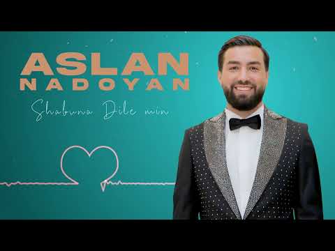 Aslan Nadoyan - Shabuna Dile Min 2024