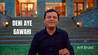 Deni Aey Gawahi by Arif Bhatti