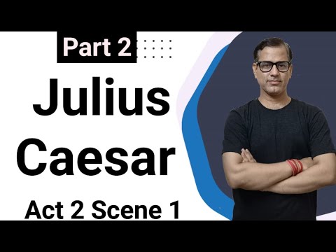 Julius Caesar Act 2 Scene 1  | Act 2 Scene 1 Julius Caesar | Line by Line Explanation Act 2 Scene 1