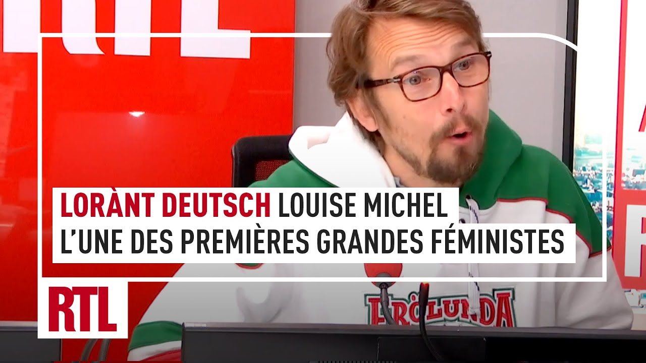 Lorànt Deutsch : "Louise Michel, l’une des premières grandes féministes françaises"