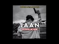 JAAN Slowed Reverb Pradeep Patel LEVIN