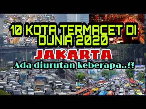 10 KOTA TERMACET DI DUNIA THN 2020 ( Jakarta ada diurutan keberapa..?? )