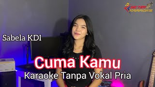 Download lagu CUMA KAMU // KARAOKE Duet Sabela KDI (Tanpa Vokal Pria) mp3