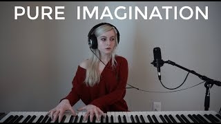 Pure Imagination - Willy Wonka & The Chocolate Factory (Holly Henry Cover)