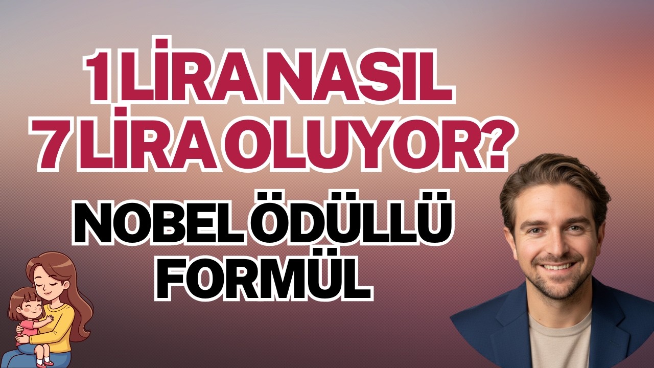 1 Lira Nasıl 7 Lira Oluyor: Nobel Ödüllü Formül