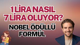 1 Lira Nasıl 7 Lira Oluyor: Nobel Ödüllü Formül