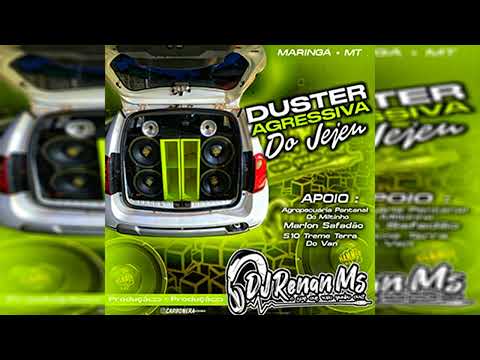 CD DUSTER AGRESSIVA DO JEJEU E ONIX MAGNATA JF DE NOVA MARINGA-MT - DJ RENAN MS