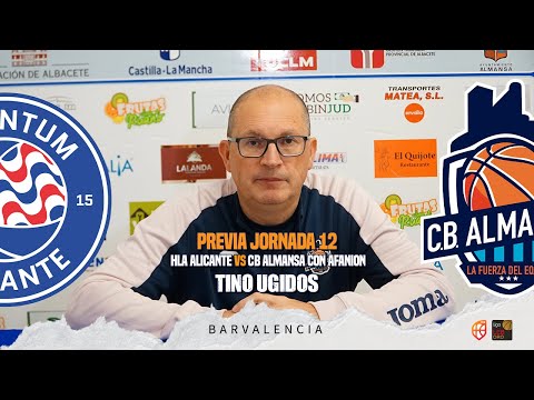 Previa Tino Ugidos - J12 - HLA Alicante vs BarValencia CB Almansa con AFANION