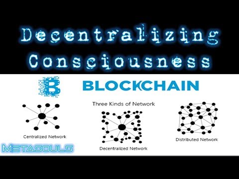 Blockchain Technology: Decentralizing Consciousness